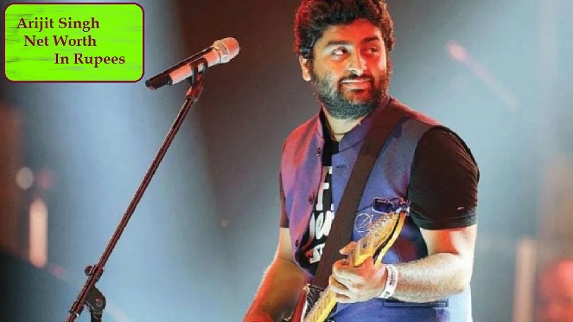 Arijit Singh Net Worth In Rupees