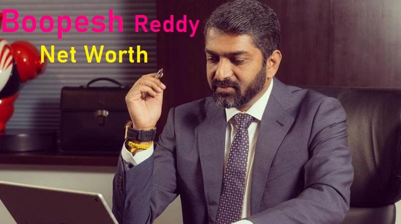 Boopesh Reddy Net Worth