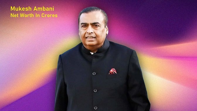 Mukesh Ambani Net Worth In Crores