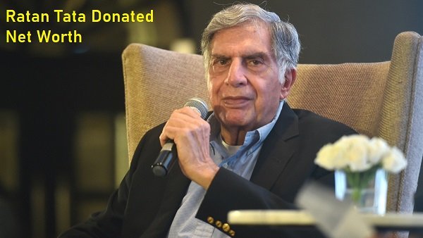 Ratan Tata Donated Net Worth