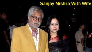 Sanjay Mishra Net Worth