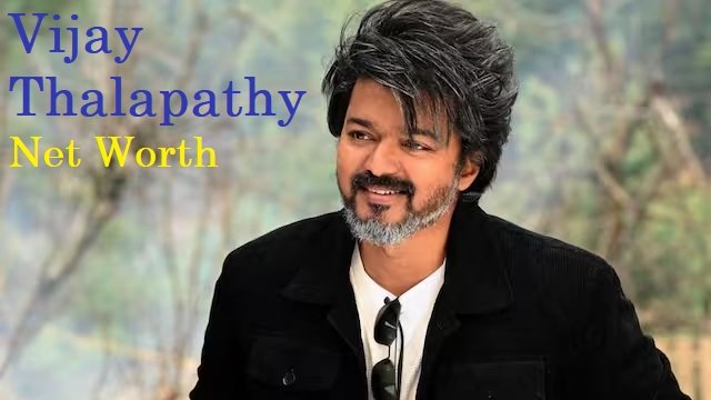 Vijay Thalapathy Net Worth